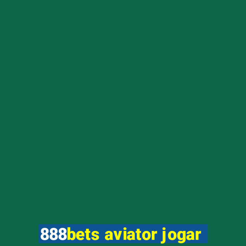 888bets aviator jogar